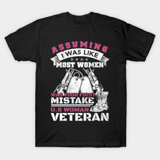 Assuming I Was Like Most Women Was Your First Mistake Women Veteran T-Shirt